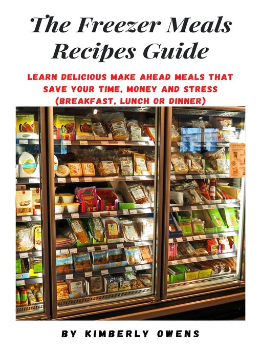 Title details for FREEZER MEALS RECIPES by Kimberly Owens - Available